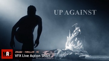 Epic VFX Short Film ** UP AGAINST ** Live Action Film by ArtFX Team